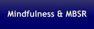 Mindfulness & MBSR